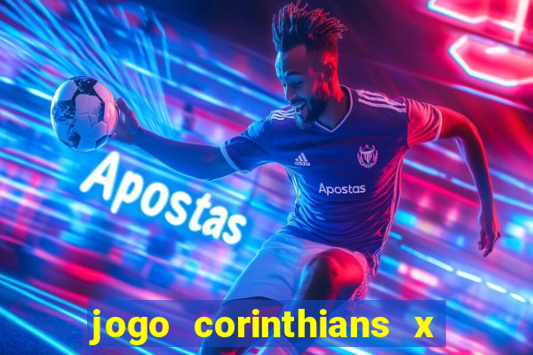 jogo corinthians x fortaleza ao vivo gratis